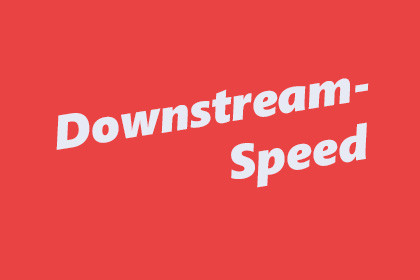 Downstream-Speed